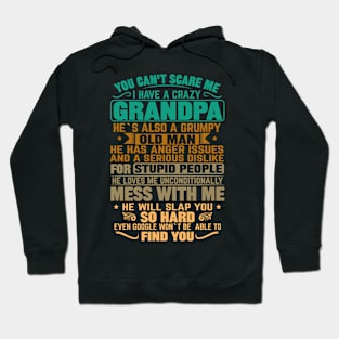 you cant scare me i have a crazy grandpa Hoodie